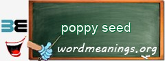 WordMeaning blackboard for poppy seed